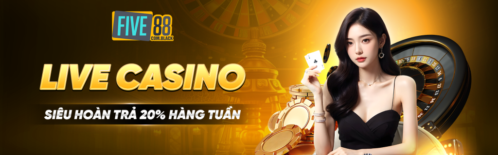 banner-3-five88-live-casino-sieu-hoan-tra-20-hang-tuan