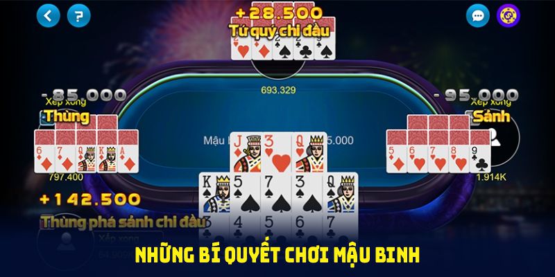 Những bí quyết chơi Mậu Binh hiệu quả dành cho mọi đối tượng người chơi